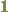 1